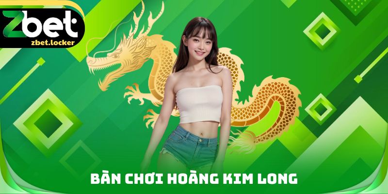 Bàn chơi Hoàng Kim Long