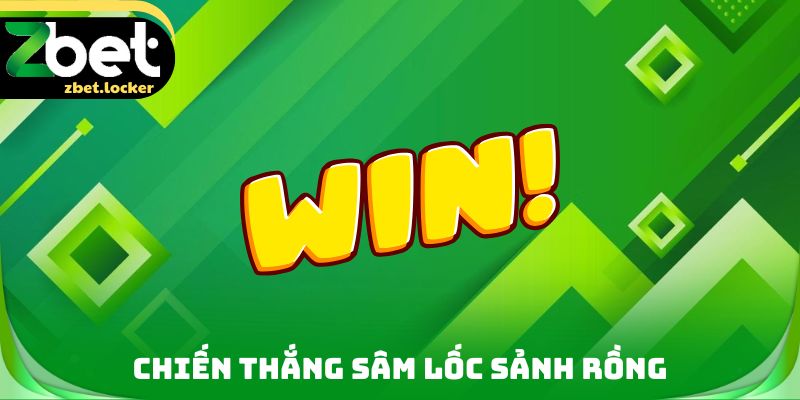 Chiến thắng Sâm lốc sảnh rồng