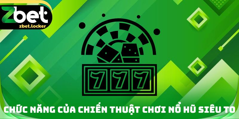 Chức năng của chiến thuật chơi nổ hũ siêu to