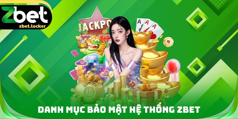 Trang chủ 16 Danh mục bảo mật hệ thống ZBET