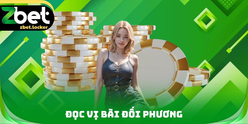 Đọc vị bài đối phương