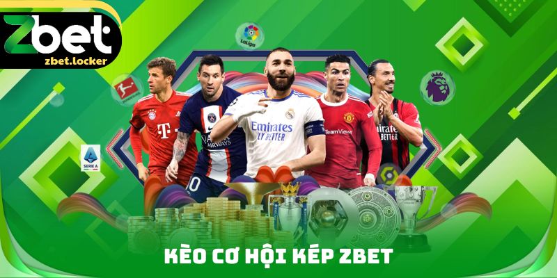 Kèo Cơ Hội Kép ZBET - Lựa Chọn An Toàn Trong Cá Cược Bóng Đá 1 Kèo Cơ Hội Kép