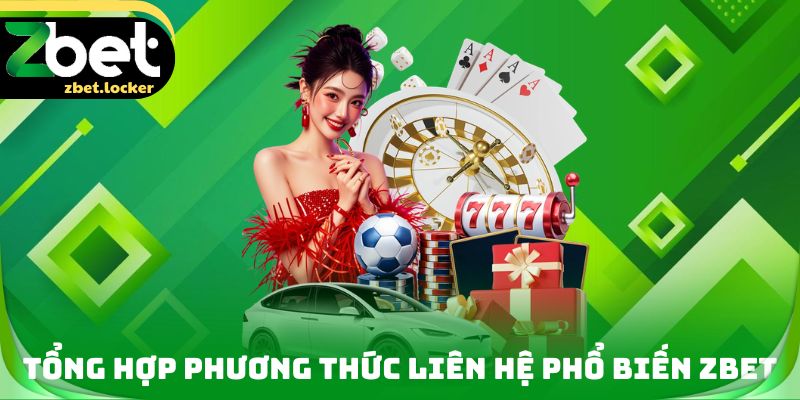 Liên Hệ ZBET - Tổng Hợp Phương Thức Hỗ Trợ Xử Lý Vấn Đề 2 Tổng hợp phương thức Liên hệ phổ biến ZBET