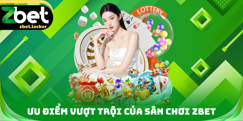 Trang chủ 17 Ưu điểm vượt trội của sân chơi ZBET