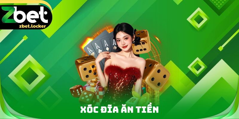 Xóc Đĩa Ăn Tiền